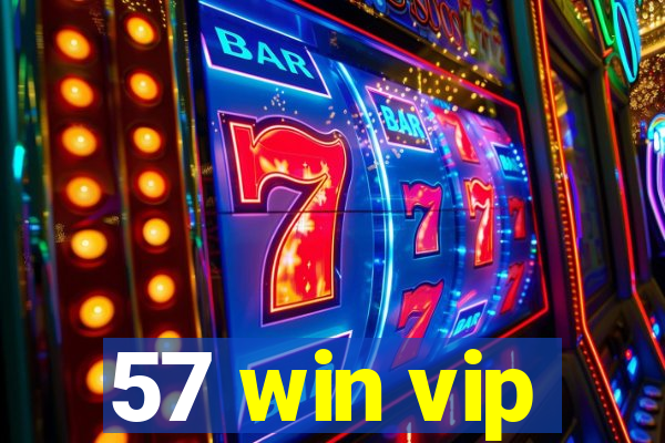 57 win vip